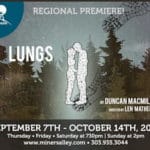 "Lungs" at Miners Alley Playhouse - Golden CO