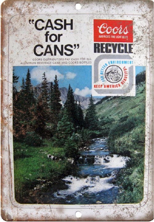 Old metal sign, rusty, saying "Cash for Cans" with the Coors logo, features the image of a mountain stream.