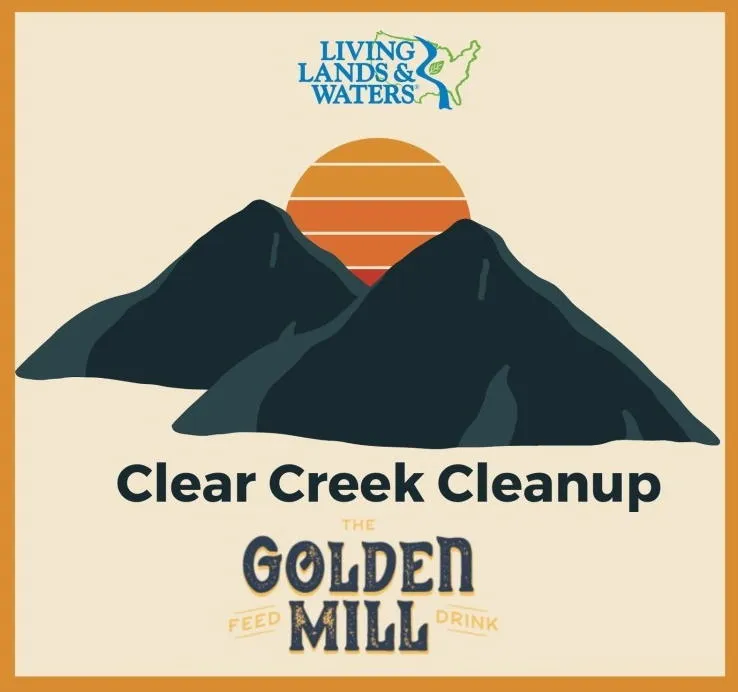 Clear Creek Cleanup - The Golden Mill - Living Lands and Waters
