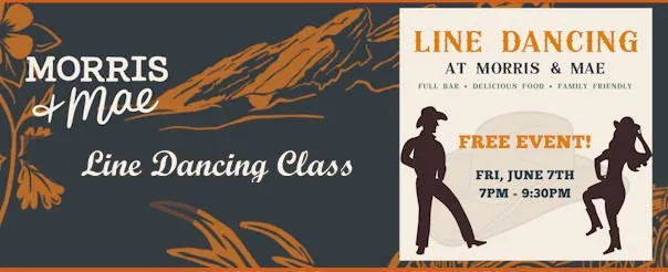 Line dancing class, 7-9:30PM at Morris & Mae