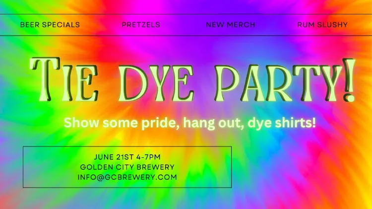 Tie Dye Party at Golden City Brewery