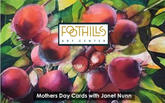 Watercolor showing red fruit on green leaves saying "Mothers Day Cards wtih Janet Nunn - Foothills Art Center"