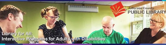 11AM-12PM Library for All: Interactive Programs for Adults with Disabilities